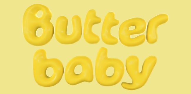 BUTTER BABY